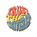 Groovy lettering Trust the universe. Retro slogan in round shape. Trendy groovy print design for posters, cards