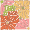 Groovy vibes banner with text TAKE IT EASY in the middle. Psychedelic 1970s floral art background. Groovy daisy flowers