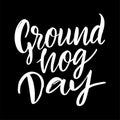 Groundhog Day hand drawn vector lettering. Illustration isolated Royalty Free Stock Photo