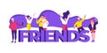 Group of diverse people celebrating friendship, smiling and gesturing. Cartoon characters near large letters FRIENDS Royalty Free Stock Photo