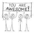 Group of People Holding You Are Awesome Sign, Vector Cartoon Stick Figure Illustration