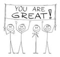 Group of People Holding You Are Great Sign, Vector Cartoon Stick Figure Illustration