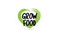 grow food text word with green love heart shape icon