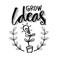 Grow ideas hand lettering.