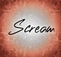 on the grunge background rust style the word scream