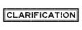 Grunge black clarification word square rubber stamp on white background