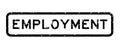 Grunge black employment word square rubber stamp on white background