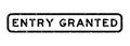 Grunge black entry granted word square rubber stamp on white background