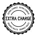 Grunge black extra charge word round rubber stamp on white background