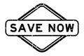 Grunge black save now word rubber stamp on white background