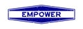 Grunge blue empower word hexagon rubber stamp on white background