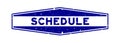 Grunge blue schedule word hexagon rubber stamp on white background