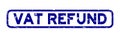 Grunge blue vat refund word square rubber stamp on white background