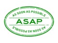 Grunge green ASAP As soon as possible word oval rubber stamp on white background