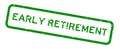 Grunge green early retirement word square rubber stamp on white background Royalty Free Stock Photo