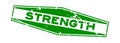 Grunge green strength word hexagon rubber seal stamp on white background