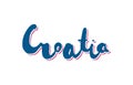 Grunge hand lettering of the European country - Croatia