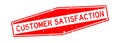 Grunge red customer satisfaction word hexagon rubber stamp on white background