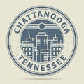 Grunge rubber stamp or label with text Chattanooga, Tennessee