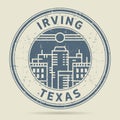 Grunge rubber stamp or label with text Irving, Texas