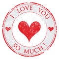 Grunge rubber valentine`s day i love you so much red stamp on white background vector illustration