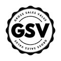 GSV Gross Sales Value - value of all of a business\'s sales transactions over a specified period of time