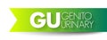 GU Genitourinary - refers to the urinary and genital organs, acronym text concept background