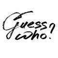 Guess who? - lettering Royalty Free Stock Photo
