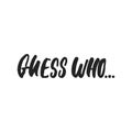 Guess Who - Secret Santa Christmas hand drawn lettering quote isolated Royalty Free Stock Photo