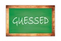 GUESSED text written on green school board