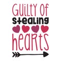 Guilty of stealing hearts Copy typography t-shirt design, tee print