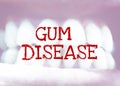 Gum disease medical term with blur infected teeth background
