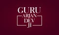 Guru Arjan Dev Sahib Stylish Text and background Design