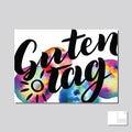 Guten Tag, Good day, Hello in German hand drawn lettering post card with abstract circle colorful background. letterin