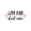 Gym hair dont care typography print design Royalty Free Stock Photo