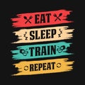 Gym quote - Eat sleep train repeat - vector t shirt design Royalty Free Stock Photo