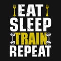 Gym quote - Eat sleep train repeat - vector t shirt design Royalty Free Stock Photo