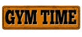 GYM time vintage rusty metal sign Royalty Free Stock Photo