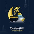 Isra and Mi`raj greeting card written in Arabic Islamic calligraphy Royalty Free Stock Photo