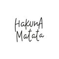 Hakuna matata Swahili no problem quote simple sign