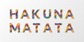 Hakuna Matata words quote made of paper cut multilayer font letters