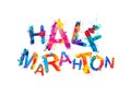 Half marathon. Word of splash paint letters