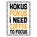 Typography Halloween quote. Hokus pokus I need coffee to focus Royalty Free Stock Photo