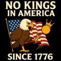 NO KINGS IN AMERICA SINCE 1776 patriotic illustration with eagle and american flag Royalty Free Stock Photo