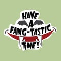 Have a Fang-tastic Time! lettering sticker