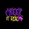 Creep it real t-shirt design, Halloween Typographic t-shirt design.