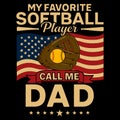 My Favorite Softball Player Calls Me Dad Patriotic American Flag Sports Father\'s Day Design Royalty Free Stock Photo