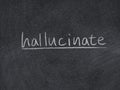 Hallucinate