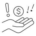 Hand with dollar and exclamation thin line icon, Black bookkeeping concept, Illegal cashing of funds sign on white