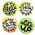 Time lettering. Motivation quotes about time and to do lists. circle lettering about Right moment and hurry up mood.